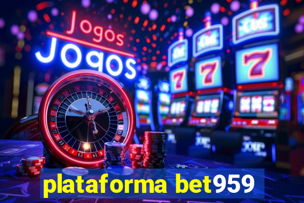 plataforma bet959